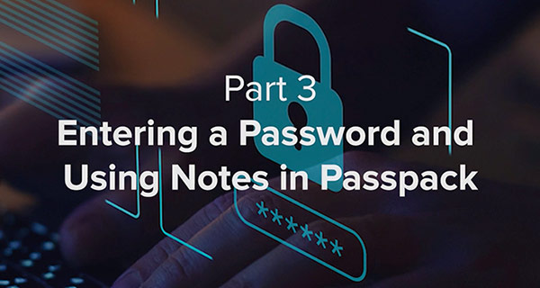 Entering Passwords and Notes