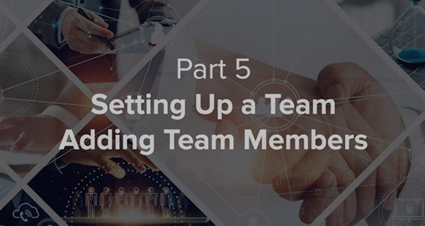 Setting Up A Team –  Adding Team Members