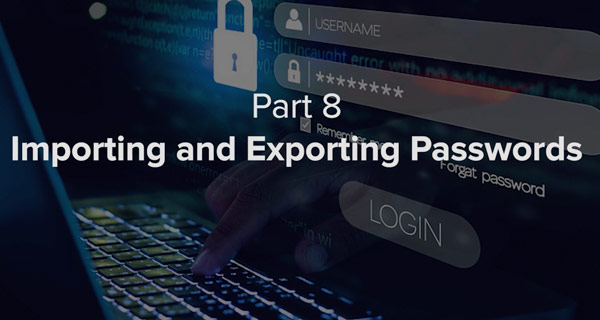 Importing & Exporting Passwords